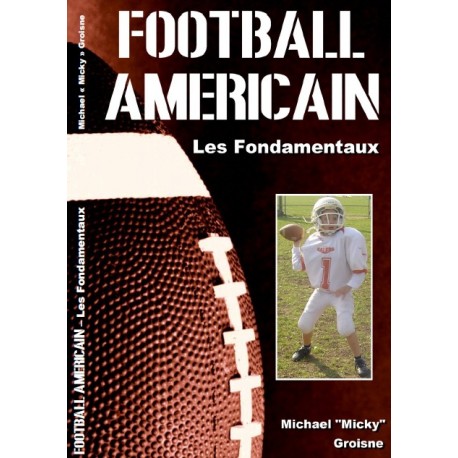 Livre Football Americain : les Fondamentaux (de Mickael Groisne)